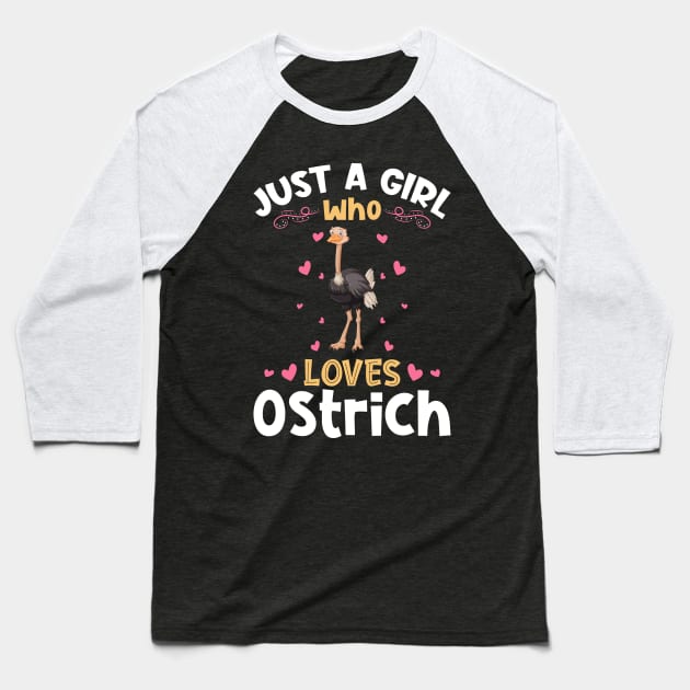 Just a Girl who Loves Ostrich Gift Baseball T-Shirt by aneisha